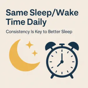 Consistent Sleep Schedule
