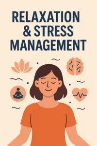 Relaxation And Stress Management